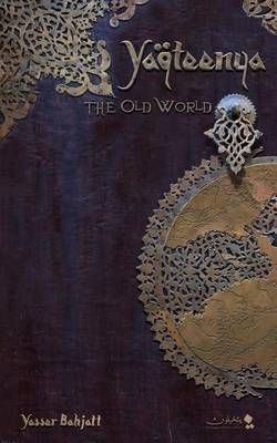 Yaqteenya: the Old World (English Edition)