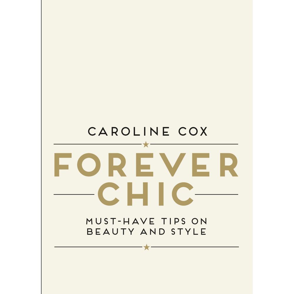Forever Chic: Must-Have Tips On Beauty and Style