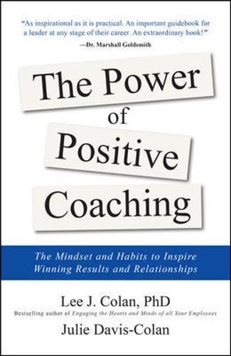 The Power of Positive Coaching: the Mindset and Habits to Inspire Winning Results and Relationships
