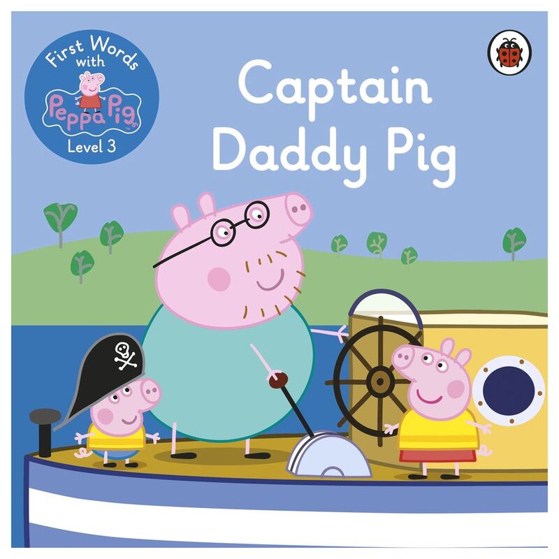 First Words With Peppa Level 3 - Captain Daddy Pig