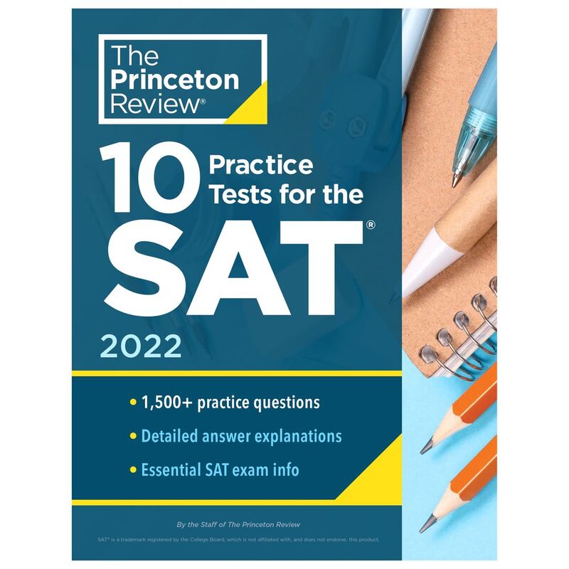 10 Practice Tests For The Sat 2022: Extra Prep To Help Achieve An Excellent Score