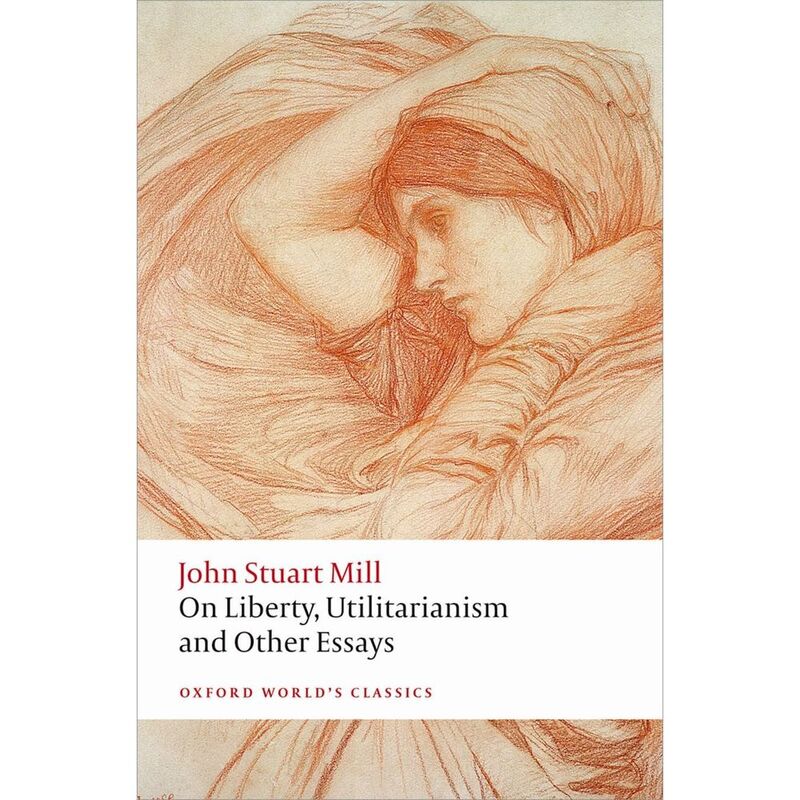 On Liberty Utilitarianism And Other Essays