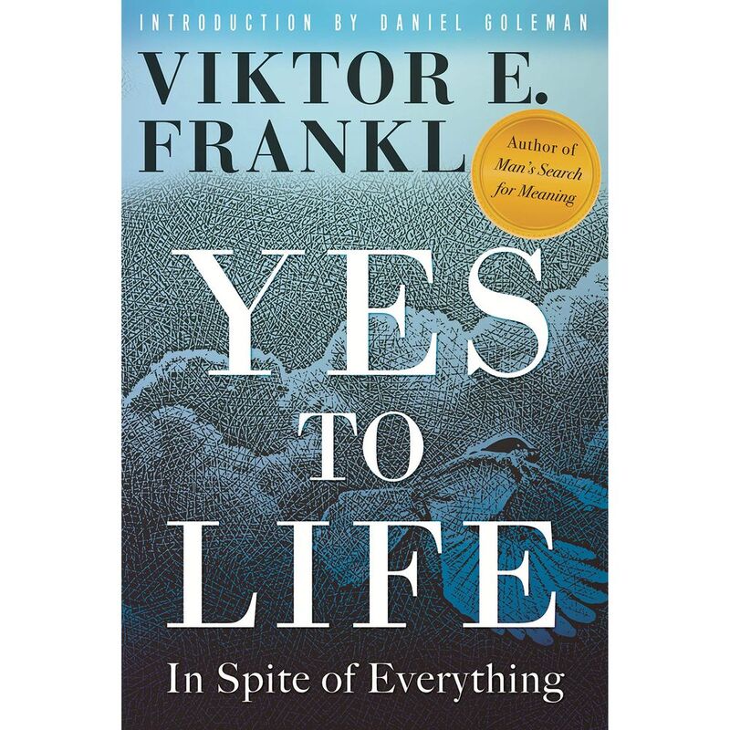Yes To Life: In Spite Of Everything