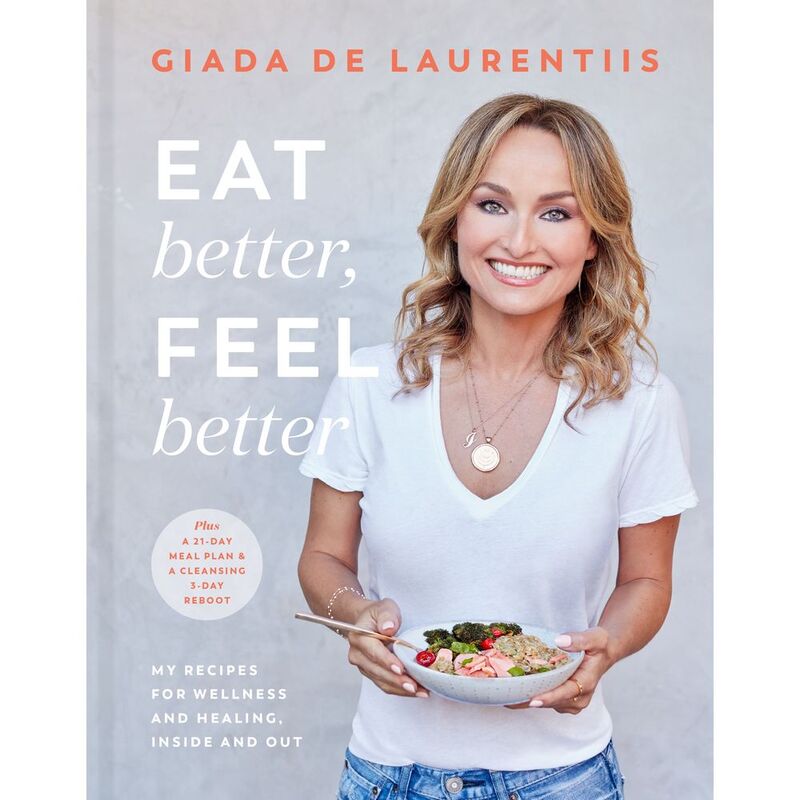 Eat Better Feel Better: My Recipes For Wellness And Healing Inside And Out