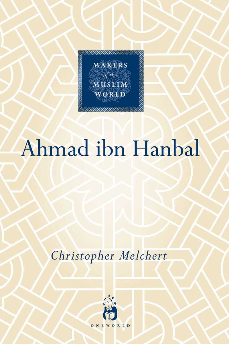 Ahmad Ibn Hanbal (Makers Muslim World)