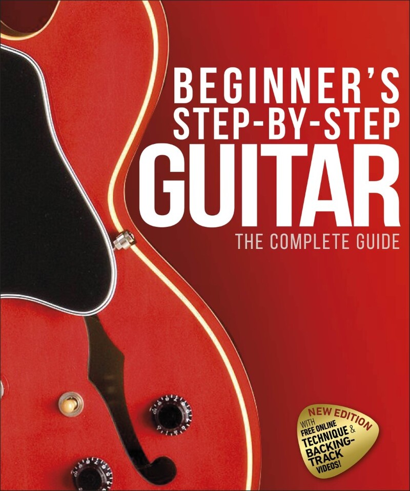 Beginner'S Step-By-Step Guitar: The Complete Guide
