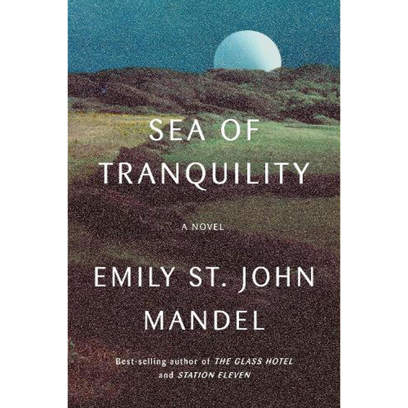 Sea Of Tranquility: A Novel