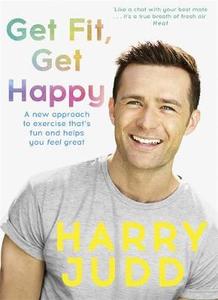 Get Fit Get Happy: A New Approach to Exercise That's Fun and Helps You Feel Great