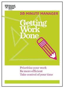 Getting Work Done 20 Minute Manager Series