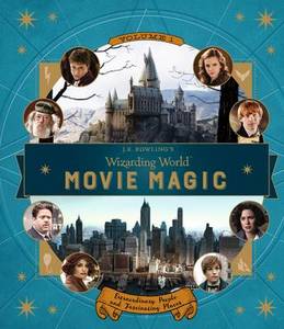 J.K. Rowling's Wizarding World: Movie Magic: Volume 1: Extraordinary People and Fascinating Places