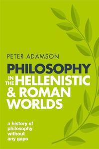 Philosophy in the Hellenistic and Roman Worlds: A History of Philosophy Without Any Gaps, Volume 2