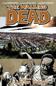 The Walking Dead Volume 16: A Larger World