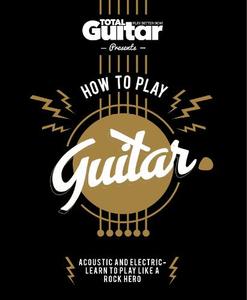 Total Guitar: How to Play Guitar